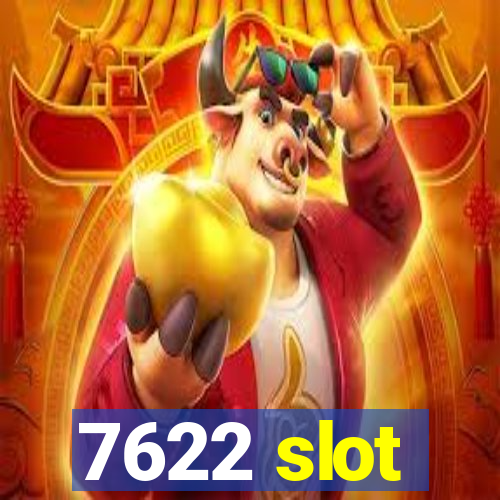 7622 slot